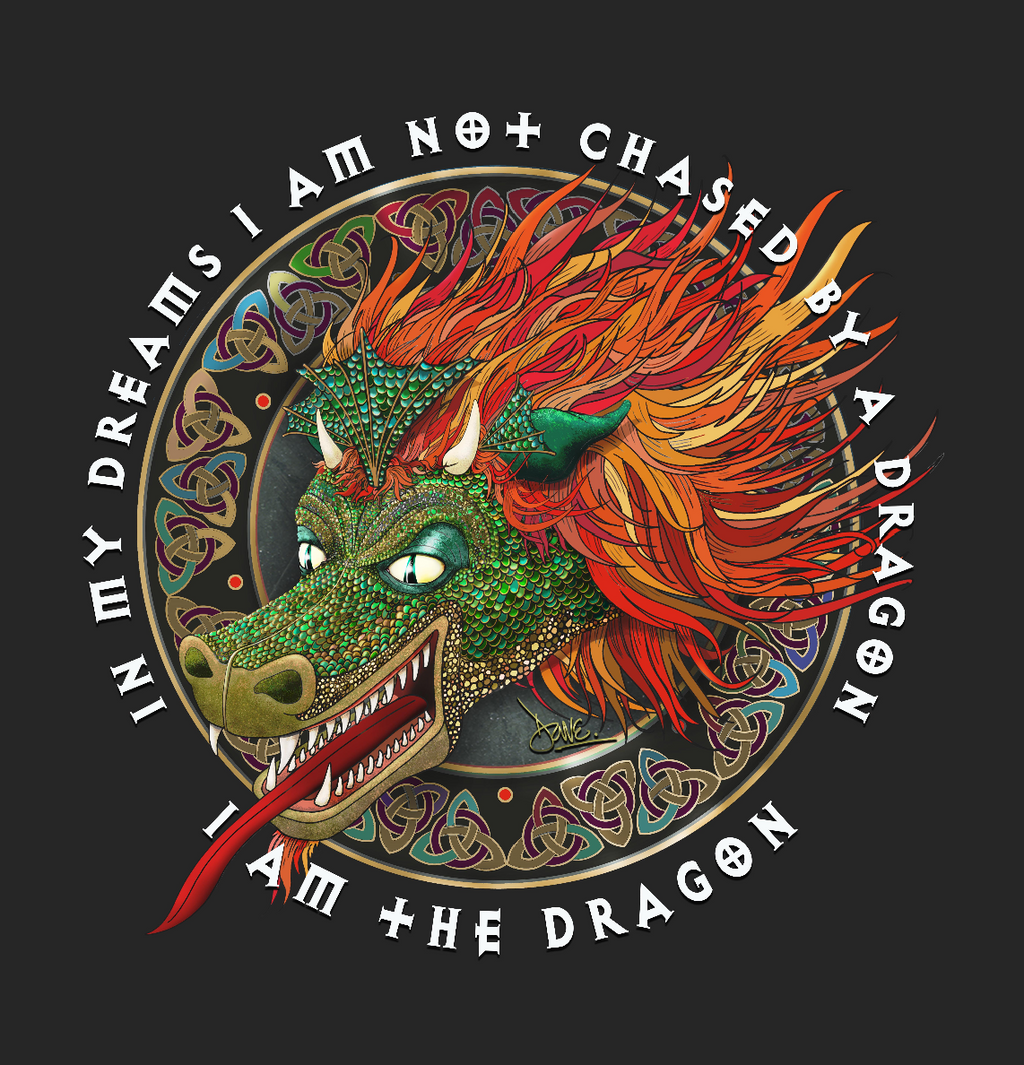 I am not chased by the dragon -I am the dragon.